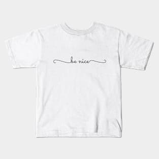 Be Nice Kids T-Shirt